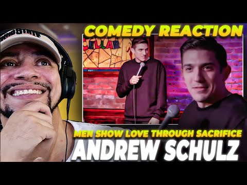 STAND UP COMEDY REACTIONS!!! Andrew Schulz - Men Show Love Through Sacrifice (LIVE REACTION)