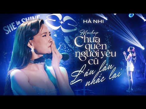 Hà Nhi - Mashup Chưa Quên Người Yêu Cũ x Lâu Lâu Nhắc Lại | SHE in SHINE Concert | Sài Gòn