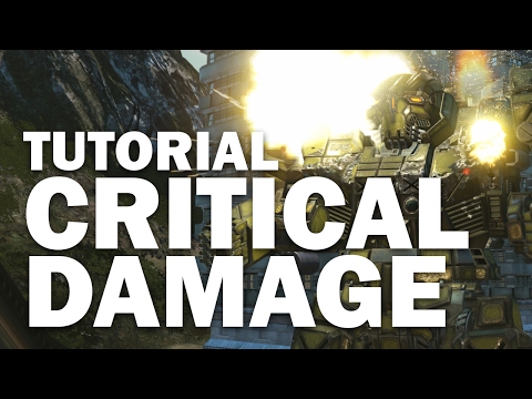 Critical Damage Tutorial - Mechwarrior Online