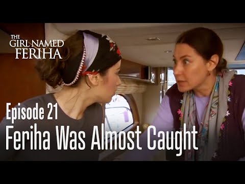 Feriha was almost caught - The Girl Named Feriha | Episode 21
