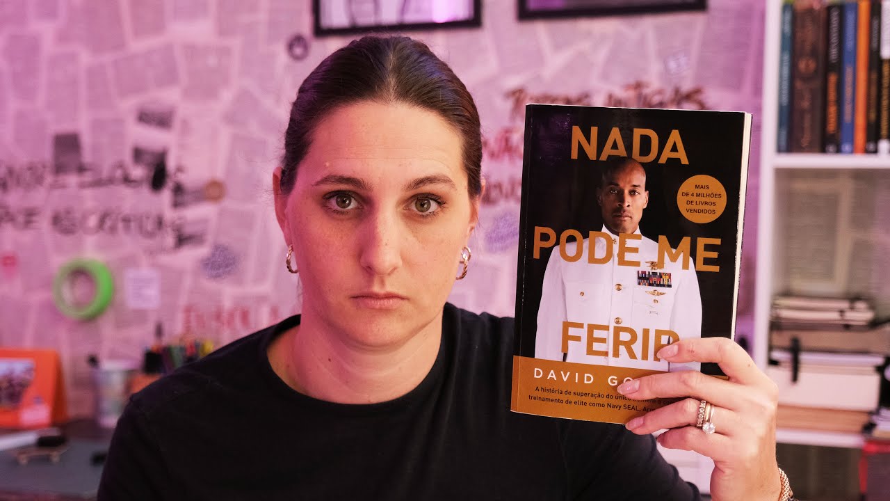 O que eu aprendi com o livro: Nada pode me ferir - David Goggins