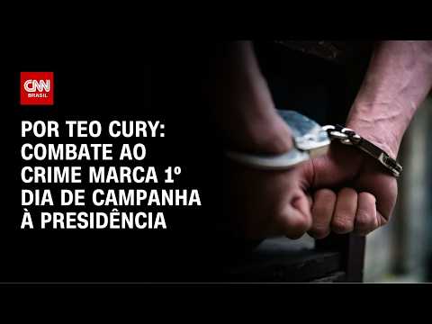 Combate ao crime marca 1º dia de campanha à presidência | LIVE CNN