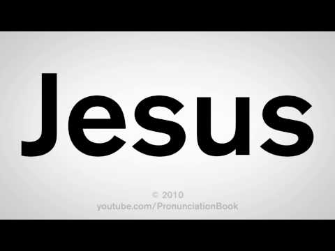 How To Pronounce Jesus
