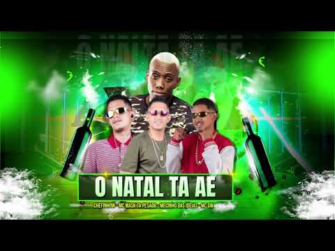 O NATAL TA AE - CHEFINHOW , Mc Mask Ta Pesado  , Mecinho das Ideias , MC GW #BREGAFUNK #REMIX 