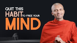 Quit This Habit to Free Your Mind | Buddhism In English