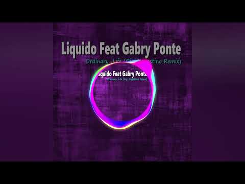 Liquido Feat Gabry Ponte - Ordinary  Life (Gigi Dagostino Remix)