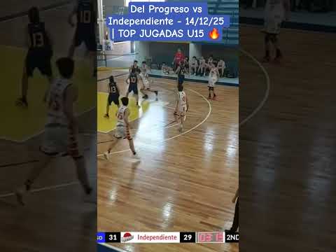 Del Progreso vs Independiente- 14/12/25 | TOP JUGADAS U15 🔥 #basketball #highlights