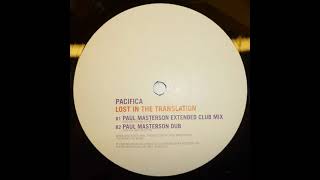 Pacifica - Lost In The Translation (Paul Masterson Extended Club Mix)