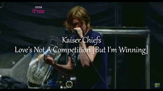 Kaiser chiefs   Love&#39;s not a competition (but I&#39;m winning) Subtitulados