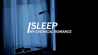 sleep ~ my chemical romance // lyrics