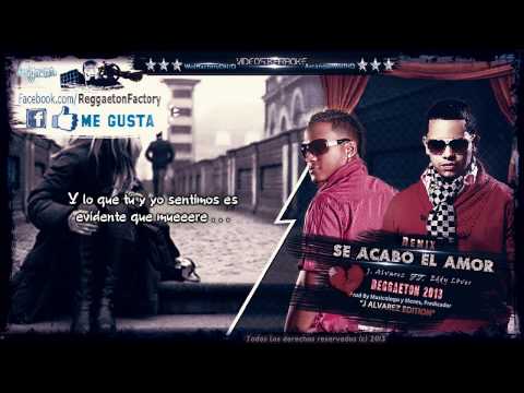 J Alvarez Ft. Eddy Lover - "Se Acabo el Amor" (OfficialRemix) (Letra) ★Reggaeton 2013★DALE ME GUSTA✔