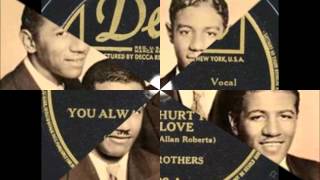 MILLS BROTHERS -  YOU ALWAYS HURT THE ONE YOU LOVE / TILL THEN - DECCA  18599 - 5/44