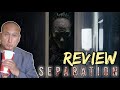 Movie Review: SEPARATION