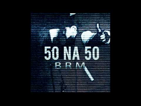 BrM - 50 na 50 (prod. Dobrosz Music)