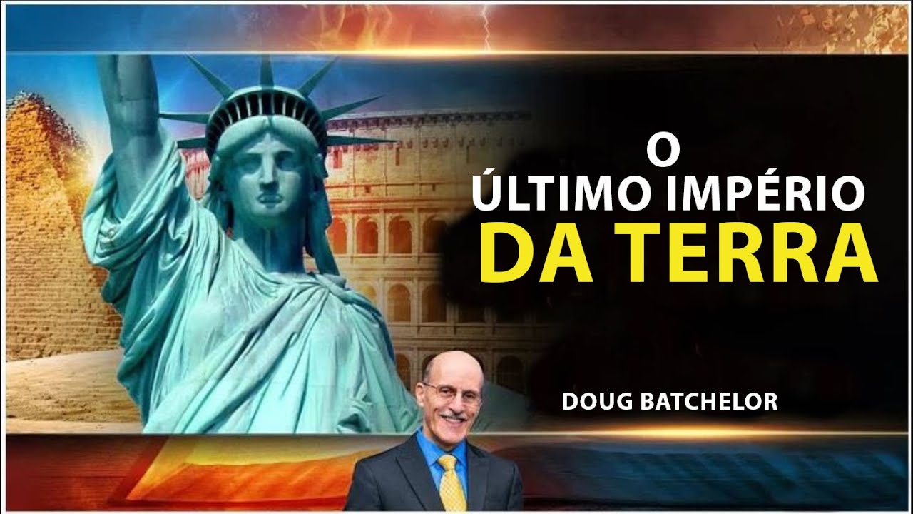 O Último Império da Terra - Doug Batchelor