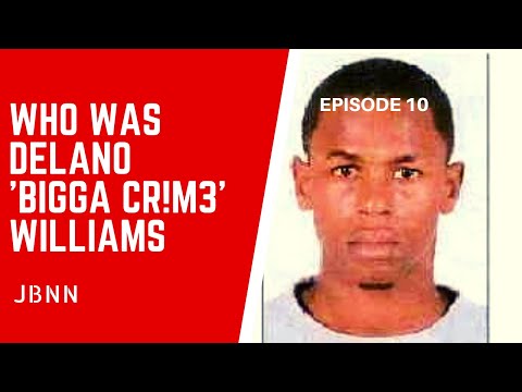 Jamaica’s Most W@NT3D Ep#10: Delano 'Bigga Cr!me' Williams/JBNN