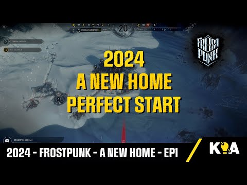 2024 - PERFECT START - Frostpunk - A New Home - Ep1