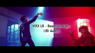 [3D Audio] VIXX LR - Beautiful Night (아름다운 밤에)