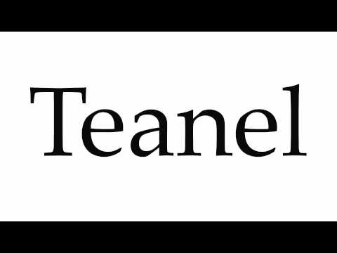 How to Pronounce Teanel