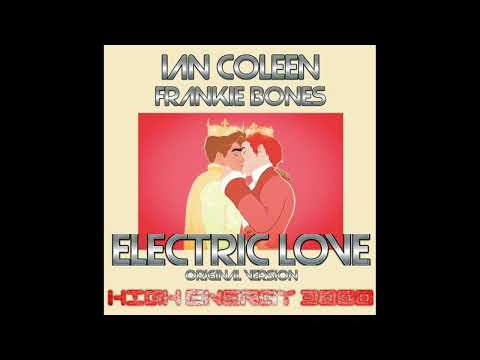 Ian Coleen And Frankie Bones - Electric Love (Original Version)  Hi Nrg 2022