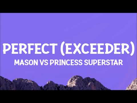 Mason vs Princess Superstar - Perfect (Exceeder) Lyrics