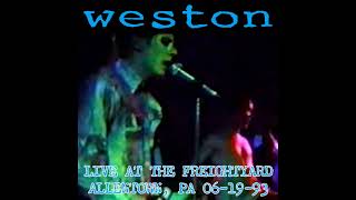 Weston - Live @ The Freightyard, Allentown, PA 6/19/1993 (AUDIO)