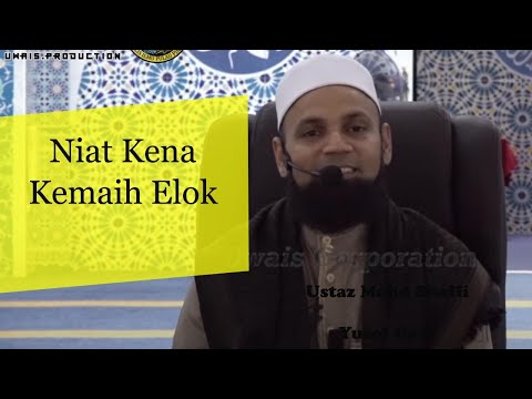 Perkemaih Niat Kita Semua | Ustaz Mohd Shaffi Yusof Gani