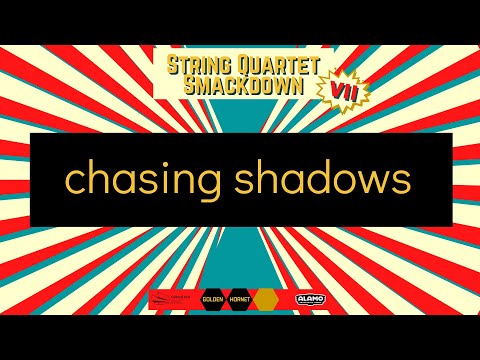 "chasing shadows" by Minzuo Lu - Golden Hornet's String Quartet Smackdown VII