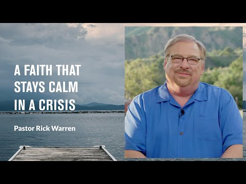 "A Faith That Stays Calm in a Crisis" with Pastor Rick Warren