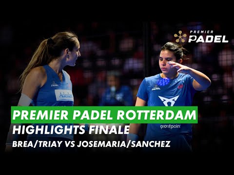 Premier Padel Rotterdam Highlights | Finale vrouwen | Triay/Brea vs Sanchez/Josemaria