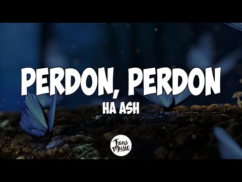 HA-ASH - Perdón, Perdón (Letra)