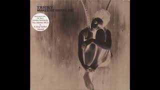 Tricky - Makes Me Wanna Die (Album Version)