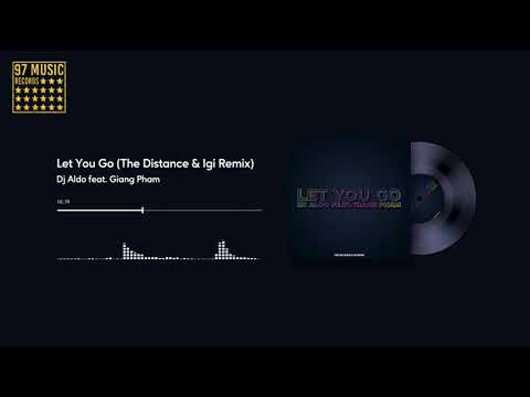 Dj Aldo feat. Giang Pham - Let You Go (The Distance & Igi Remix)