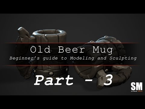 Old Beer Mug  (PART 3) - Beginner's guide to modeling and sculpting.