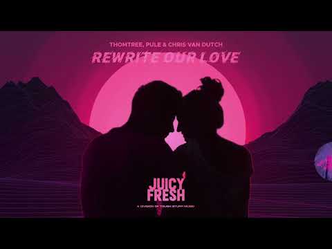 Thomtree, Pule & Chris van Dutch - Rewrite our Love (Official Lyric Video HD)