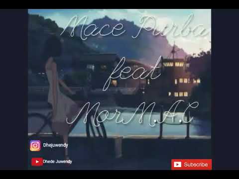 Mace Purba x Mor M.A.C - SA LELAH