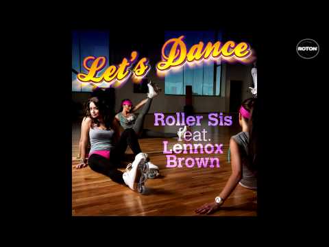 Roller Sis feat. Lennox Brown - Let's Dance