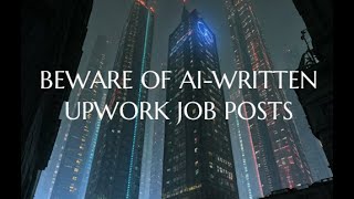 Upwork Job Posts Written By AI?! Seems a bit hypocritical...