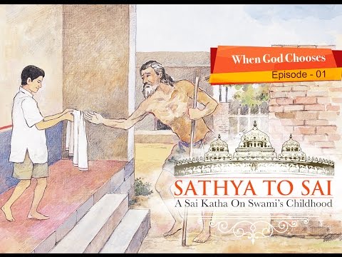 Sathya to Sai - Episode 01 | When God Chooses | Sri Sathya Sai Katha