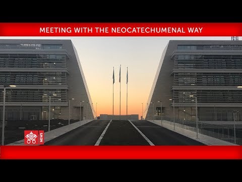 Pope Francis - Meeting with the Neocatechumenal Way 2018-05-05