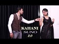 Kahani Suno 2 0 Kaifi Khalil Dance Cover Couple Dance Video