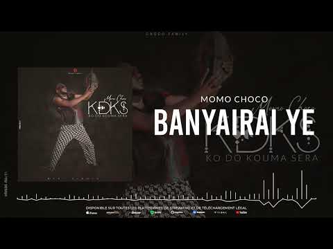 MOMO CHOCO - BANYAIRAI YE (Audio)