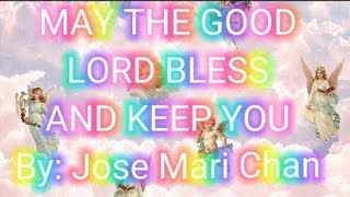 May the Good Lord Bless and Keep You with Lyrics By:Jose Mari Chan