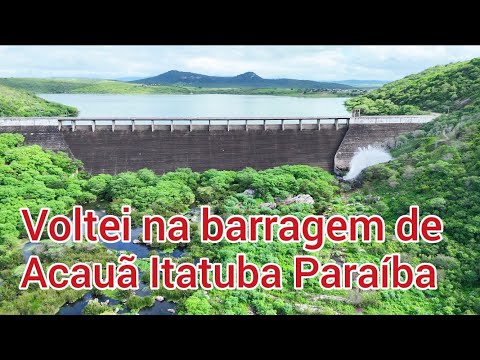 EU VOLTEI NA BARRAGEM DE ACAUÃ EM ITATUBA PARAÍBA BRASIL 