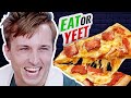 How Do You Ruin Pizza Eat It Or Yeet It 11