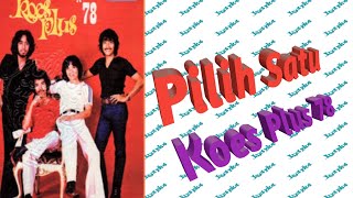 Download lagu Koes Plus - Pilih Satu ( Lyrik ) mp3