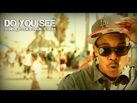 Sonny B - DO YOU SEE (feat. MaJiK MC & SLIM) (OFFICIAL MUSIC VIDEO)