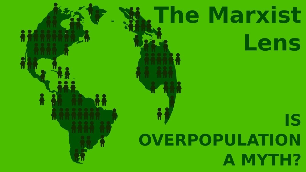 The Marxist Lens: Is Overpopulation a Myth?