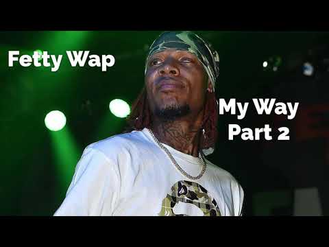 Fetty Wap - My Way Pt. 2 (Pretty Girls) ft. Just Chase [EXTENDED Snippet]