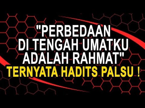 "PERBEDAAN DI TENGAH UMATKU ADALAH RAHMAT" | SERIAL HADITS-HADITS PALSU